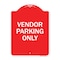 Signmission Reserved Parking Sign Vendor Parking Only, Red & White Aluminum Sign, 18" x 24", RW-1824-23027 A-DES-RW-1824-23027 - alternate 1